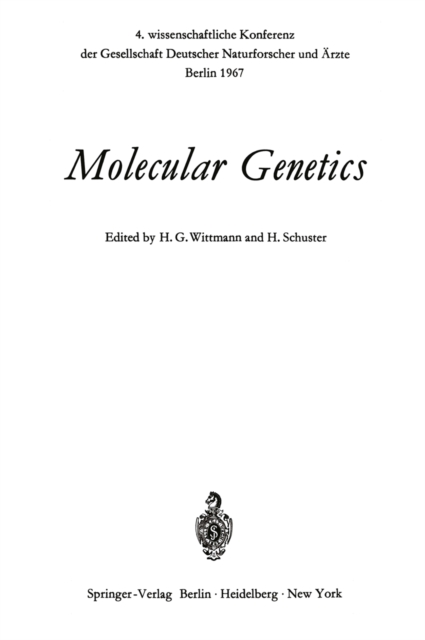 Molecular Genetics : 4. wissenschaftliche Konferenz der Gesellschaft Deutscher Naturforscher und Arzte Berlin 1967, PDF eBook