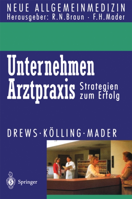 Unternehmen Arztpraxis : Strategien zum Erfolg, PDF eBook