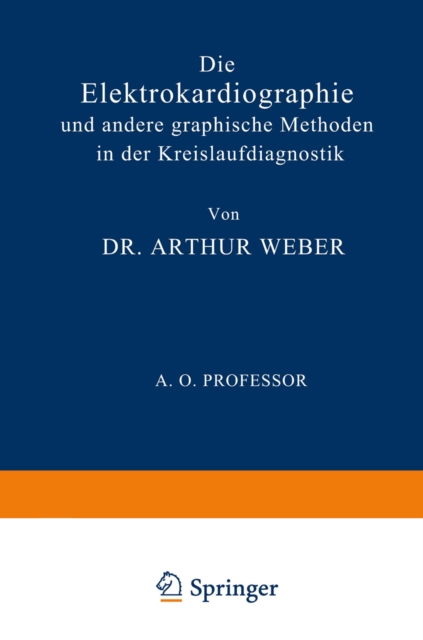 Die Elektrokardiographie und Andere Graphische Methoden in der Kreislaufdiagnostik, PDF eBook
