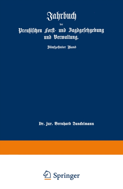 Jahrbuch der Preuischen forst- und Jagdgesetzgebung und Verwaltung : Funfzehnter Band, PDF eBook