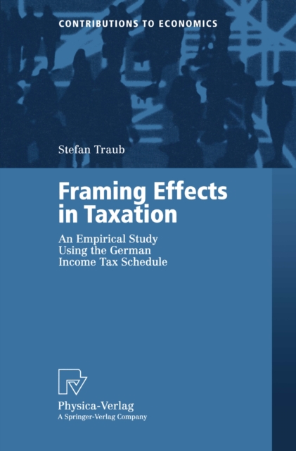 Framing Effects in Taxation : An Empirical Study Using the German Income Tax Schedule, PDF eBook