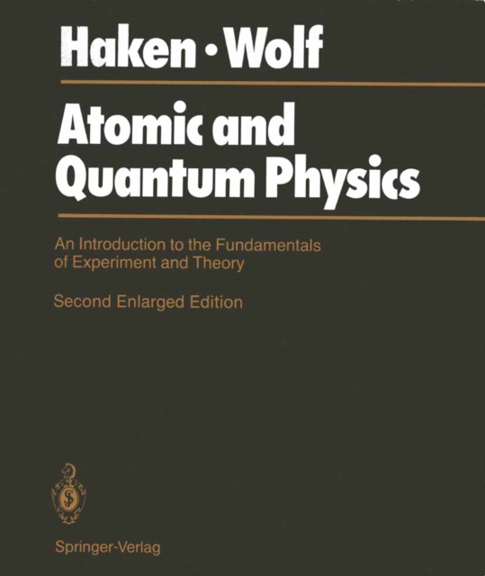 Atomic and Quantum Physics : An Introduction to the Fundamentals of Experiment and Theory, PDF eBook