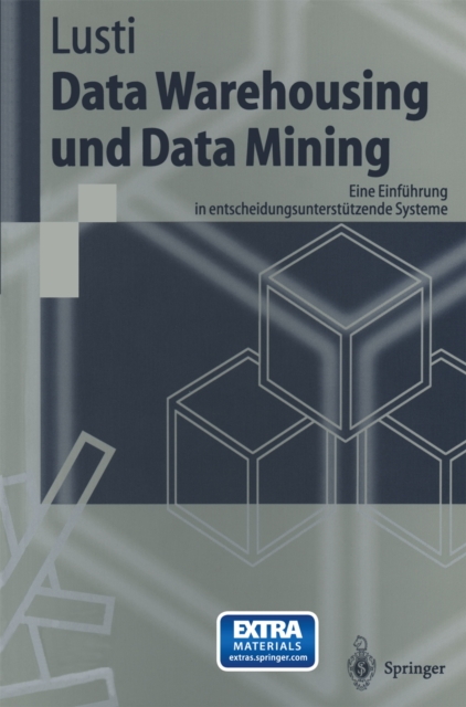 Data Warehousing und Data Mining : Eine Einfuhrung in entscheidungsunterstutzende Systeme, PDF eBook