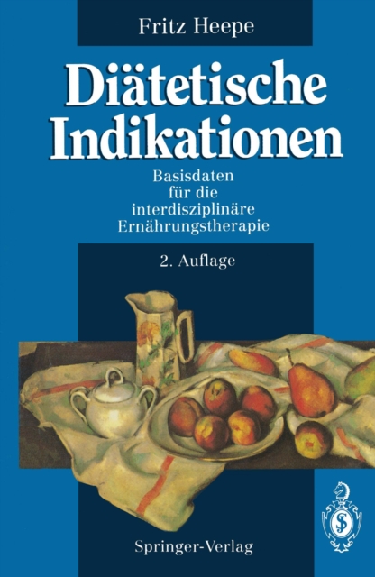 Diatetische Indikationen : Basisdaten fur die interdisziplinare Ernahrungstherapie, PDF eBook