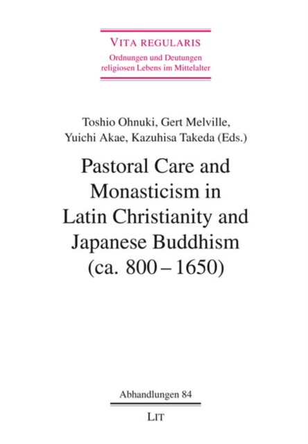 Pastoral Care and Monasticism in Latin Christianity and Japanese Buddhism (ca. 800-1650), PDF eBook
