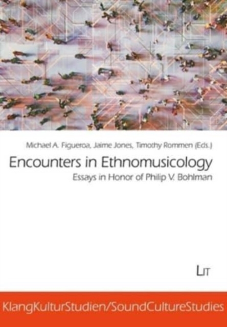 Encounters in Ethnomusicology : Essays in Honor of Philip V. Bohlman, Paperback / softback Book