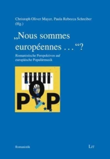 Popular Music of Europe in Romance Languages? : Historical and Present Dimensions of Hidden Connections, Paperback / softback Book