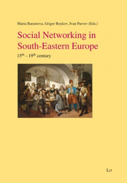 Social Networking in South-Eastern Europe : 15th-19th Century, PDF eBook
