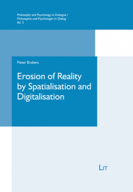 Erosion of Reality by Spatialisation and Digitalisation : A phenomenological inquiry, PDF eBook