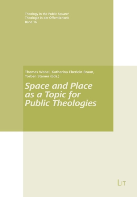 Space and Place as a Topic for Public Theologies, PDF eBook