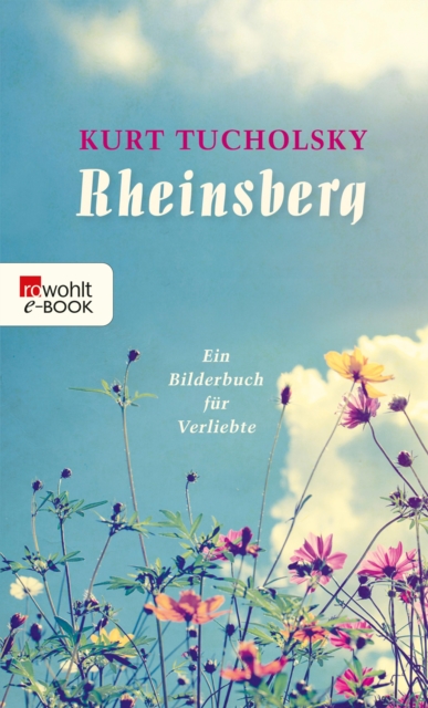 Rheinsberg : Ein Bilderbuch fur Verliebte und anderes, EPUB eBook