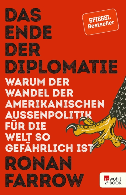 Das Ende der Diplomatie : Warum der Wandel der amerikanischen Auenpolitik fur die Welt so gefahrlich ist, EPUB eBook