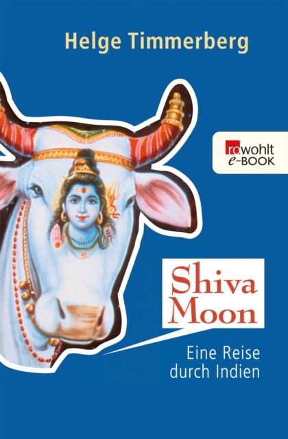 Shiva Moon : Eine Reise durch Indien, EPUB eBook