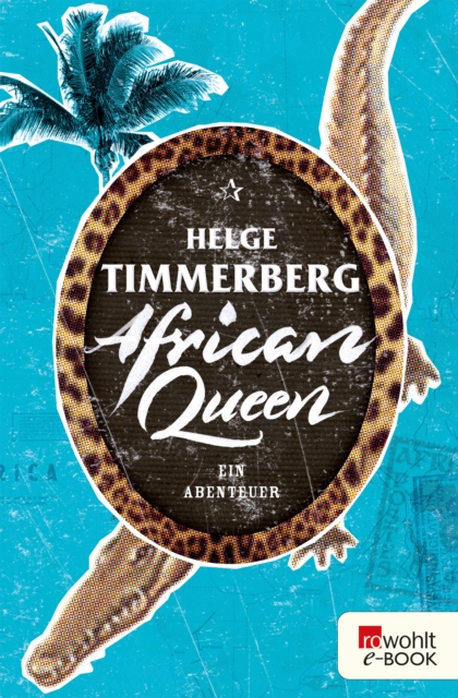 African Queen : Ein Abenteuer, EPUB eBook