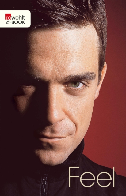 Feel: Robbie Williams, EPUB eBook