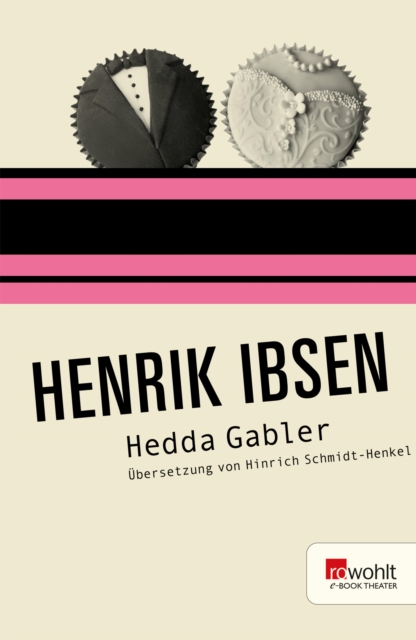 Hedda Gabler : Schauspiel in vier Akten, EPUB eBook