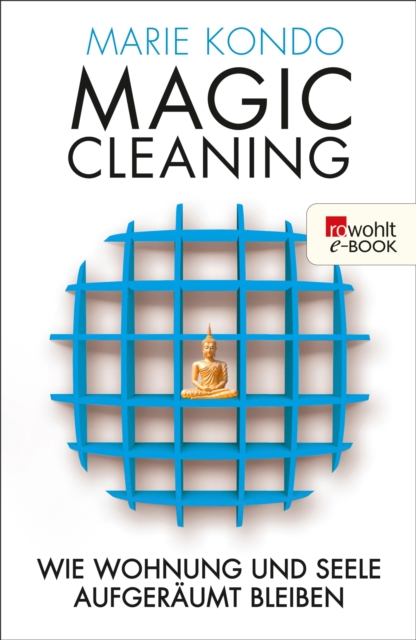Magic Cleaning 2 : Wie Wohnung und Seele aufgeraumt bleiben, EPUB eBook
