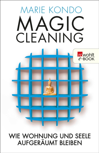 Magic Cleaning 2 : Wie Wohnung und Seele aufgeraumt bleiben, EPUB eBook