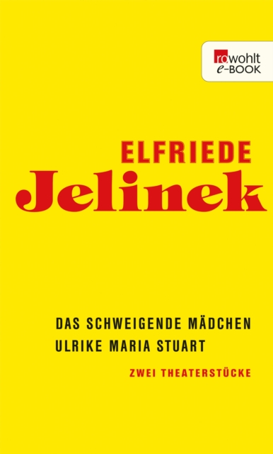 Das schweigende Madchen / Ulrike Maria Stuart : Zwei Theaterstucke, EPUB eBook