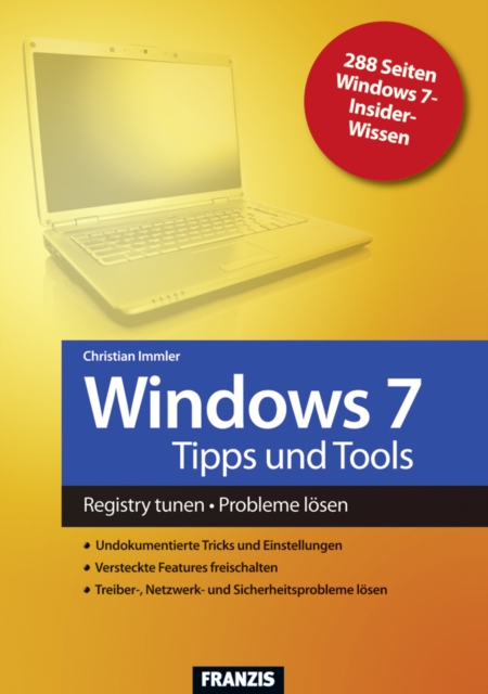Windows 7 Tipps und Tools : Registry tunen - Probleme losen, PDF eBook