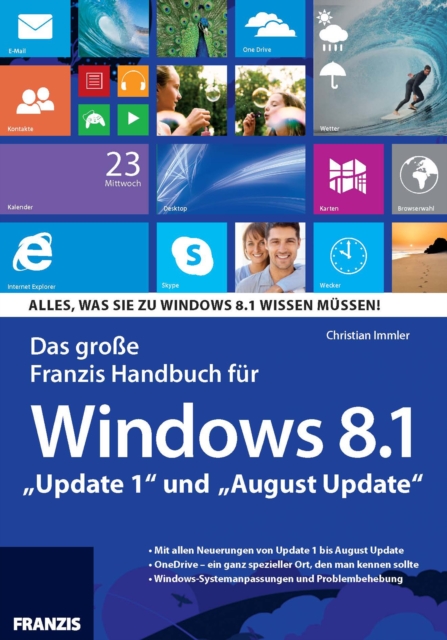 Das groe Franzis Handbuch fur Windows 8.1 : "Update 1" und "August Update", PDF eBook