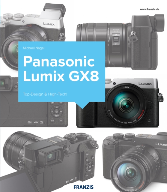 Kamerabuch Panasonic Lumix GX8 : Top-Design & High-Tech!, EPUB eBook