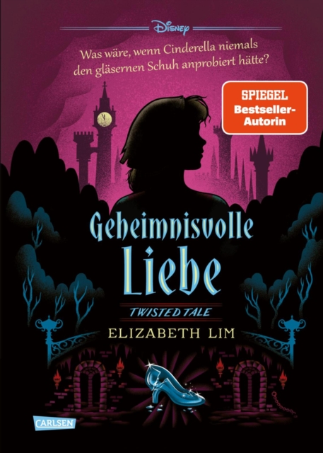 Disney. Twisted Tales: Geheimnisvolle Liebe (Cinderella) : Was ware, wenn Cinderella niemals den glasernen Schuh anprobiert hatte? | Der Marchen-Klassiker mal anders - fur Fans der Villains, EPUB eBook