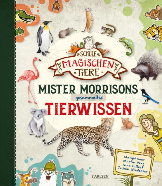 Die Schule der magischen Tiere: Die Schule der magischen Tiere: Mister Morrisons gesammeltes Tierwissen : Das Sachbuch zur Reihe, EPUB eBook