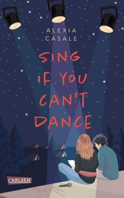 Sing If You Can't Dance : Erfrischend tiefgrundige YA-Romance uber die erste Liebe und zweite Chancen, EPUB eBook