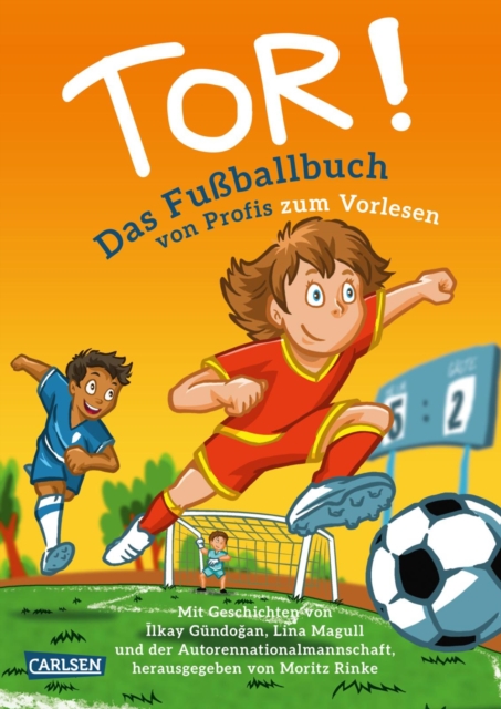 Tor! : Das Fuballbuch von Profis zum Vorlesen | Vorlesebuch ab 5 Jahren mit 11 Fuballgeschichten der Autoren-National-Mannschaft, davon 2 Vorlesegeschichten von echten Fuball-Profis, EPUB eBook