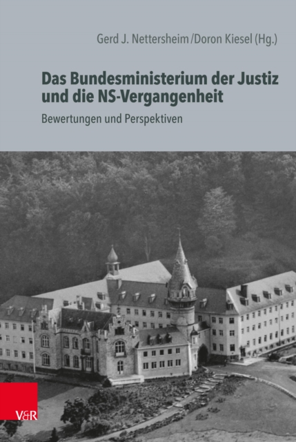 Das Bundesministerium der Justiz und die NS-Vergangenheit : Bewertungen und Perspektiven, PDF eBook