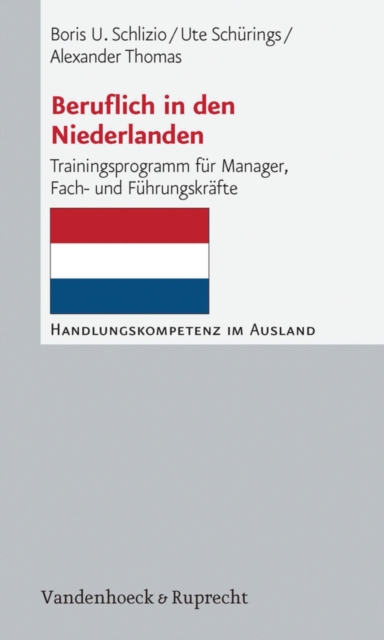 Beruflich in den Niederlanden : Trainingsprogramm fur Manager, Fach- und Fuhrungskrafte, PDF eBook