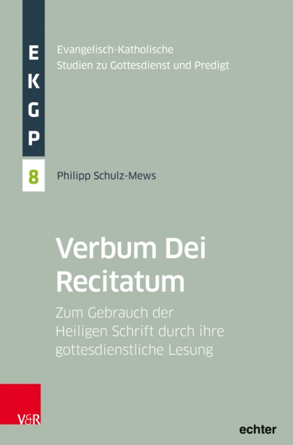 Verbum Dei Recitatum : Zum Gebrauch der Heiligen Schrift durch ihre gottesdienstliche Lesung, PDF eBook