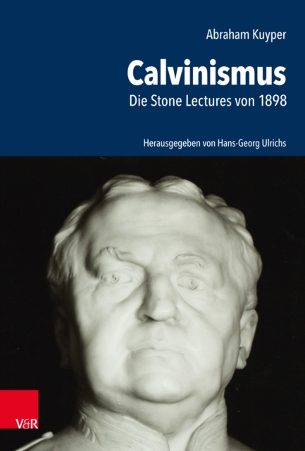Abraham Kuyper : Calvinismus. Die Stone Lectures von 1898, PDF eBook
