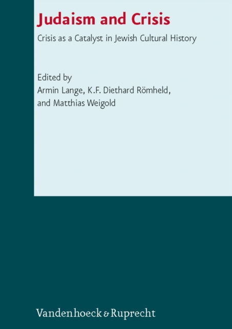 Judaism and Crisis : Crisis as a Catalyst in Jewish Cultural History, PDF eBook