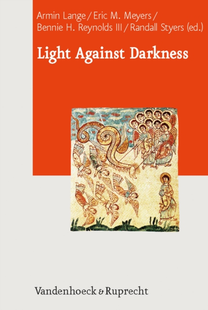Light Against Darkness : Dualism in Ancient Mediterranean Religion and the Contemporary World, PDF eBook