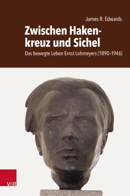 Zwischen Hakenkreuz und Sichel : Das bewegte Leben Ernst Lohmeyers (1890-1946). Sein Leben, sein Verschwinden und seine Hinrichtung, PDF eBook