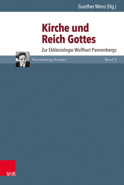 Kirche und Reich Gottes : Zur Ekklesiologie Wolfhart Pannenbergs, PDF eBook