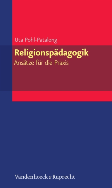 Religionspadagogik - Ansatze fur die Praxis, PDF eBook