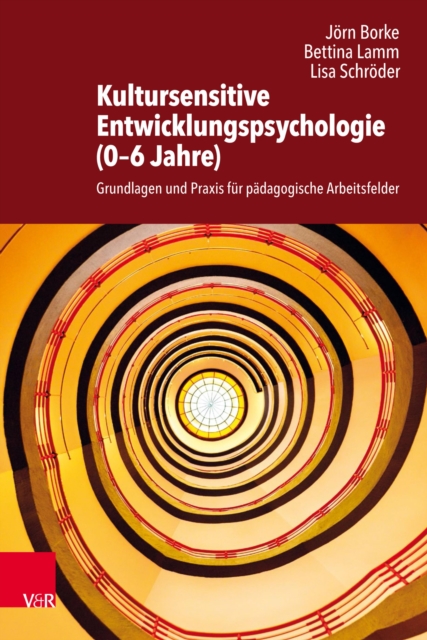 Kultursensitive Entwicklungspsychologie (0-6 Jahre) : Grundlagen und Praxis fur padagogische Arbeitsfelder, PDF eBook