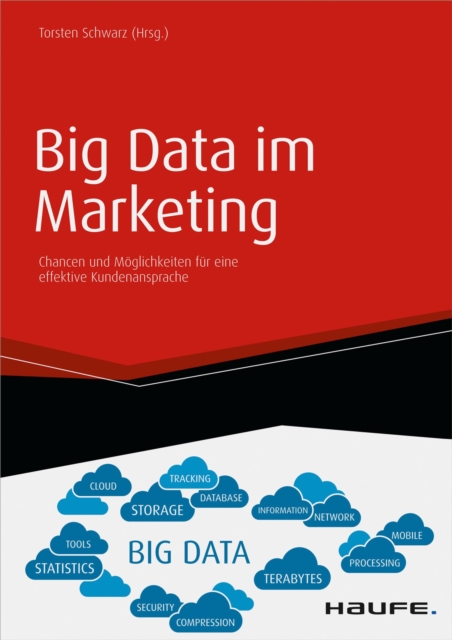 Big Data im Marketing : Chancen und Moglichkeiten fur eine effektive Kundenansprache, PDF eBook