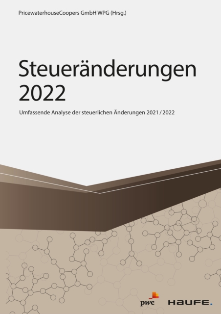 Steueranderungen 2022 : Umfassende Analyse der steuerlichen Anderungen 2021/2022, EPUB eBook
