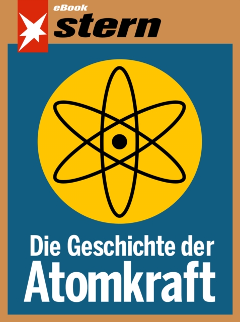 Die Geschichte der Atomkraft (stern eBook), EPUB eBook