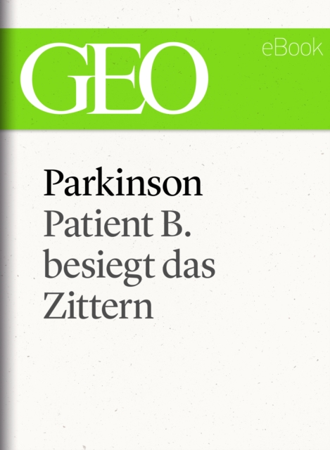 Parkinson: Patient B. besiegt das Zittern, EPUB eBook