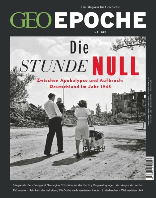 GEO Epoche 102/2020 - Die Stunde Null : Zwischen Apokalypse und Aufbruch: Deutschland im Jahr 1945, PDF eBook