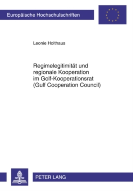 Regimelegitimitaet und regionale Kooperation im Golf-Kooperationsrat (Gulf Cooperation Council), PDF eBook