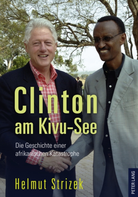 Clinton am Kivu-See : Die Geschichte einer afrikanischen Katastrophe, PDF eBook
