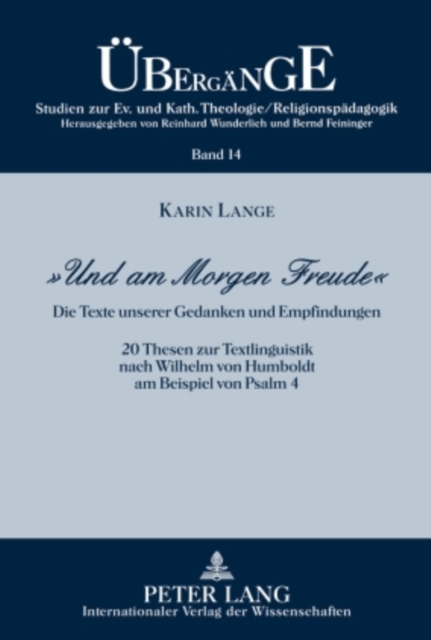 «Und am Morgen Freude» : Die Texte unserer Gedanken und Empfindungen- 20 Thesen zur Textlinguistik nach Wilhelm von Humboldt am Beispiel von Psalm 4, PDF eBook