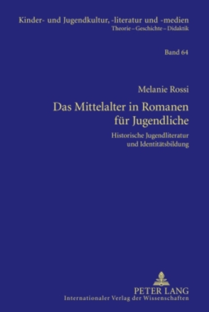 Das Mittelalter in Romanen fuer Jugendliche : Historische Jugendliteratur und Identitaetsbildung, PDF eBook