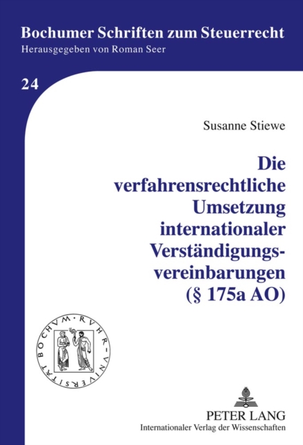 Die verfahrensrechtliche Umsetzung internationaler Verstaendigungsvereinbarungen ( 175a AO), PDF eBook
